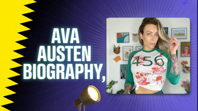 Who Is Ava Austen Career, Personal Life, Net worth and Quick Facts